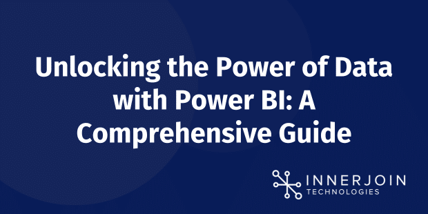  Unlocking the Power of Data with Power BI: A Comprehensive Guide