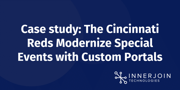 Case study: The Cincinnati Reds Modernize Special Events with Custom Portals